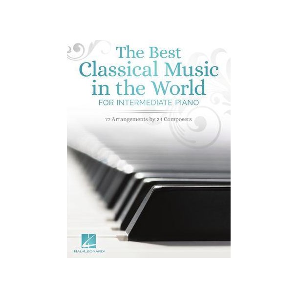 The Best Classical Music in the World : for Intermediate Piano