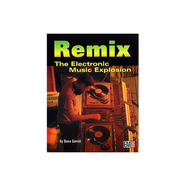 Remix: The Electronic Music Explosion
