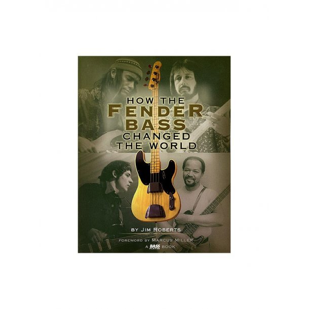 Jim Roberts: How The Fender Bass Changed The World