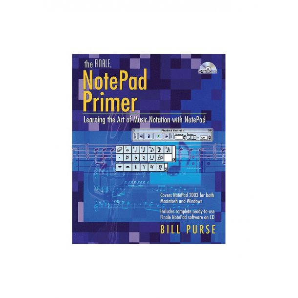 The Finale&reg; NotePad Primer - Learning The Art Of Music Notation With NotePad