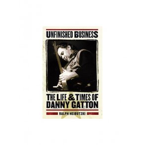 Unfinished Business - The Life & Times of Danny Gatton