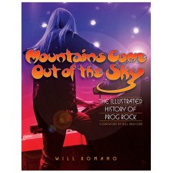 WILL ROMANO MOUTAINS COME OUT OF THE SKY ILLUSTRATED HISTORY PROG ROCK