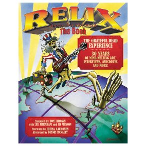 Relix: The Book - The Grateful Dead Experience