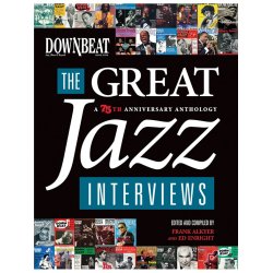 DownBeat: The Great Jazz Interviews - 75th Anniversary Anthology