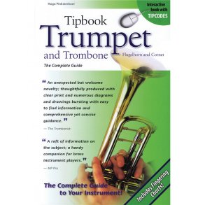 Tipbook: Trumpet And Trombone, Flugelhorn And Cornet - The Complete Guide