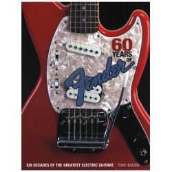 Tony Bacon: 60 Years Of Fender