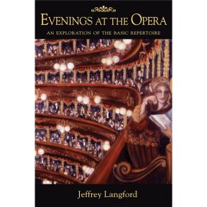 Jeffrey Langford: Evenings At The Opera - An Exploration Of The Basic Repertoire