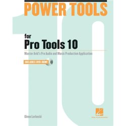 Glenn Lorbecki: Power Tools for Pro Tools 10