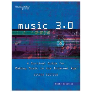 OWSINSKI BOBBY MUSIC 3.0 SURVIVAL GUIDE MAKING MUSIC 2ND EDITION BK