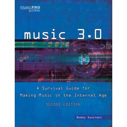 OWSINSKI BOBBY MUSIC 3.0 SURVIVAL GUIDE MAKING MUSIC 2ND EDITION BK