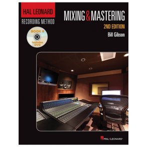 Hal Leonard Recording Method: Book 6 - Mixing & Mastering (2nd Edition)