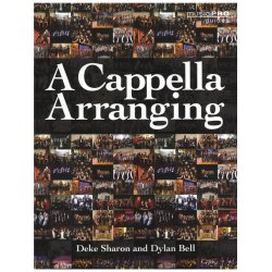 Deke Sharon/Dylan Bell: A Cappella Arranging