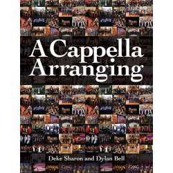 Deke Sharon/Dylan Bell: A Cappella Arranging