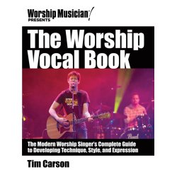 CARSON TIM THE WORSHIP VOCAL BOOK COMPLETE GUIDE TECHNIQUE BK/DVD
