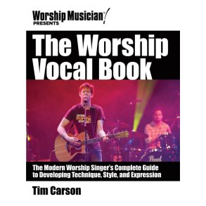 CARSON TIM THE WORSHIP VOCAL BOOK COMPLETE GUIDE TECHNIQUE BK/DVD