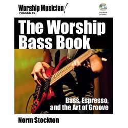 The Worship Bass Book : Bass, Espresso, and the Art of Groove