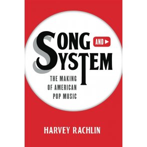 Song and System : The Making of American Pop Music
