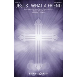 Jesus! What a Friend