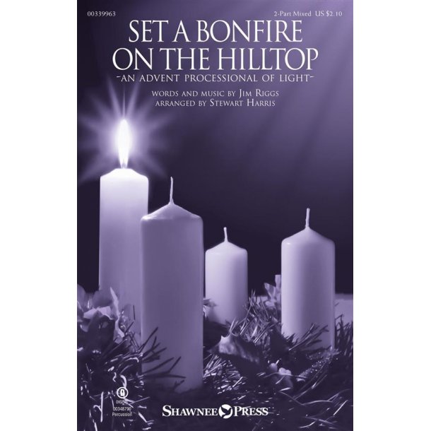 Set a Bonfire on the Hilltop : An Advent Processional of Light