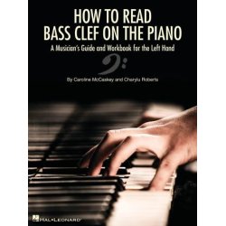 How to Read Bass Clef on the Piano : A Musician's Guide and Workbook for the Left Hand