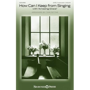 How Can I Keep from Singing : with Amazing Grace