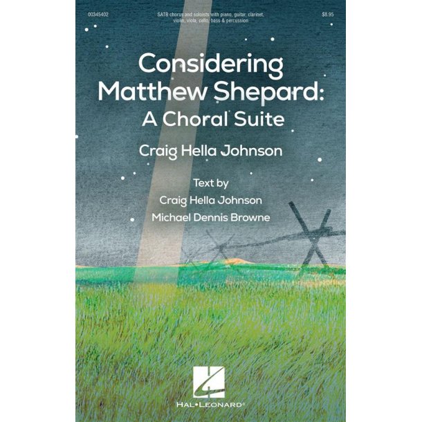 Considering Matthew Shepard: A Choral Suite