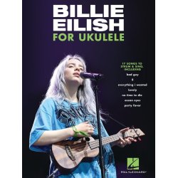 Billie Eilish For Ukulele : 17 Songs to Strum &amp; Sing