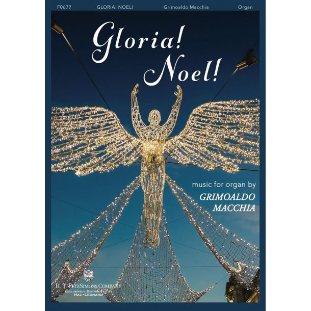 Gloria! Noel! : Music for Organ by Grimoaldo Macchia