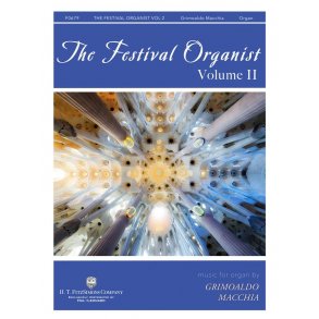 The Festival Organist, Volume II : Music for Organ by Grimoaldo Macchia