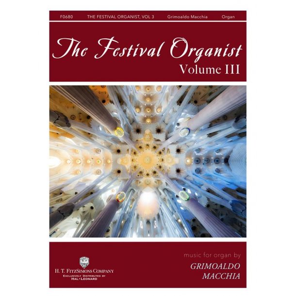 The Festival Organist, Volume III : Music for Organ by Grimoaldo Macchia