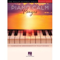 Piano Calm: Prayer : 14 Reflective Arrangements by Phillip Keveren
