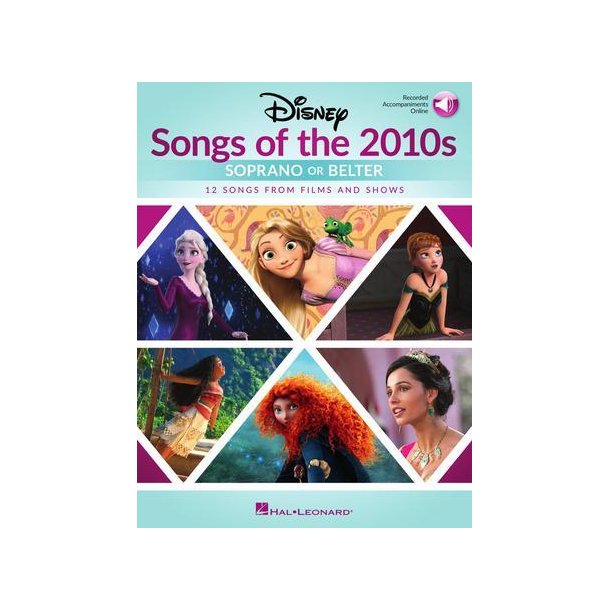 Disney Songs of the 2010s: Soprano or Belter : with Online Accompaniments