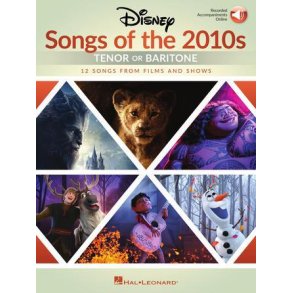 Disney Songs of the 2010s: Tenor or Baritone : with Online Accompaniments