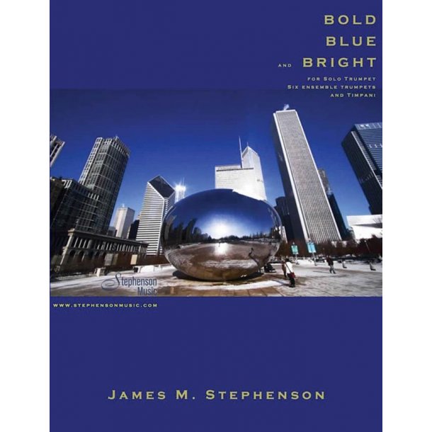 Bold, Blue, And Bright : Solo Trumpet, Trumpet Ensemble and Timpani