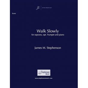 Walk Slowly : Soprano and Piano
