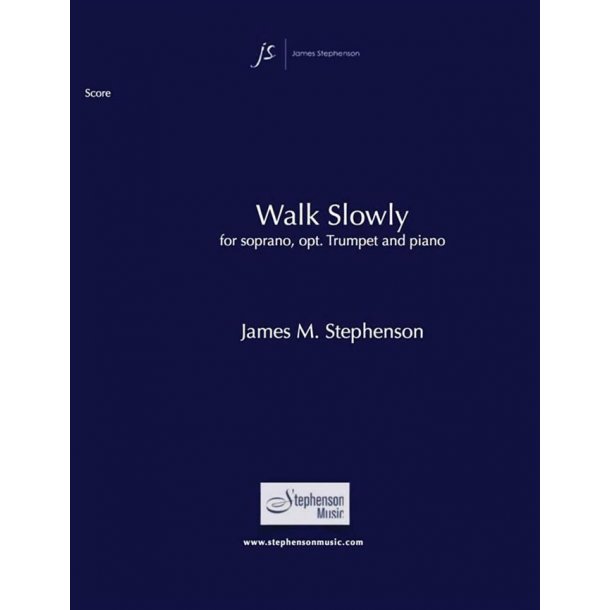 Walk Slowly : Soprano and Piano