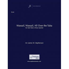 Wassail, Wassail, All Over The Tuba : Solo Tuba in Brass Quintet