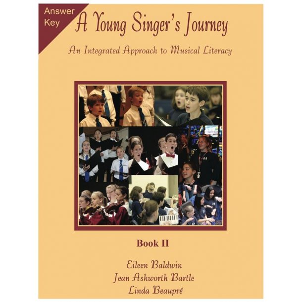 A Young Singer's Journey - Book 2 Answer Key : An Integrated Approach to Musical Literacy