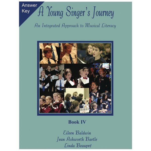 A Young Singer's Journey - Book 4 Answer Key : An Integrated Approach to Musical Literacy