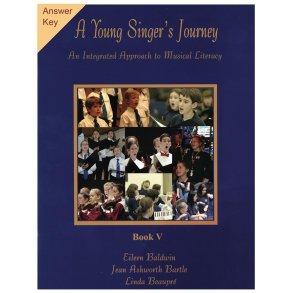 A Young Singer's Journey - Book 5 Answer Key : An Integrated Approach to Musical Literacy