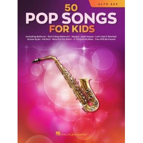 50 Pop Songs for Kids : for Alto Sax