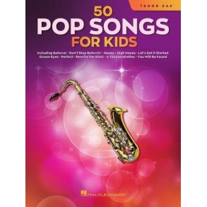 50 Pop Songs for Kids : for Tenor Sax