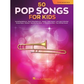 50 Pop Songs for Kids : for Trombone