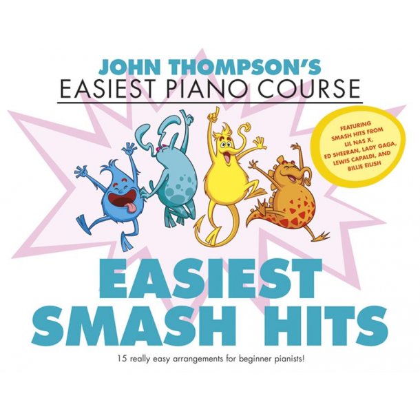 John Thompson&rsquo;s Easiest Smash Hits : John Thompson&rsquo;s Easiest Piano Course