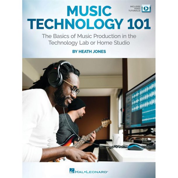 Music Technology 101 : The Basics of Music Production in the Technology Lab or Home Studio