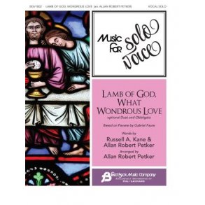 Lamb of God, What Wondrous Love : Music for Solo Voice Series Vocal Solo with Optional Duet and Obbligato
