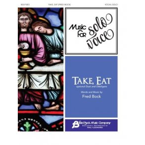 Take, Eat : Music for Solo Voice Series Vocal Solo with Optional Duet and Obbligato