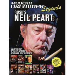 Modern Drummer Legends: Rush's Neil Peart : An Anthology of Neil's Modern Drummer Cover Stories