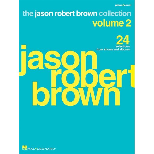Jason Robert Brown Collection - Volume 2 : 24 Selections from Shows and Albums