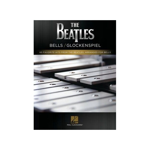 The Beatles - Bells/Glockenspiel : 60 Favorite Hits from the Beatles, Arranged for Bells